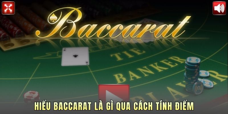 Hiểu Baccarat là gì qua cách tính điểm
