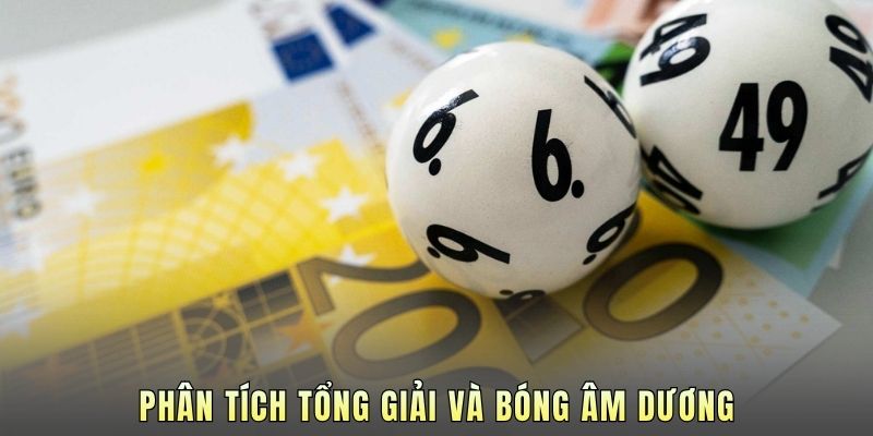 Phân tích tổng giải, bóng âm dương và kỹ thuật nâng cao